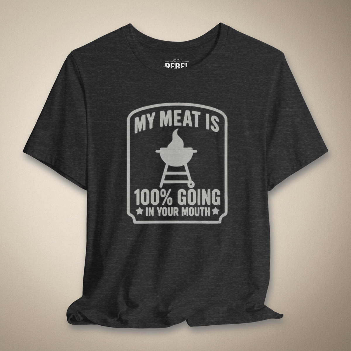 My Meat Is 100% Going In Your Mouth Graphic Tee | Rebel Ink Designs