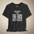 Row Row Row Ya Boat The F*ck Away From Me Graphic Tee | Rebel Ink Designs