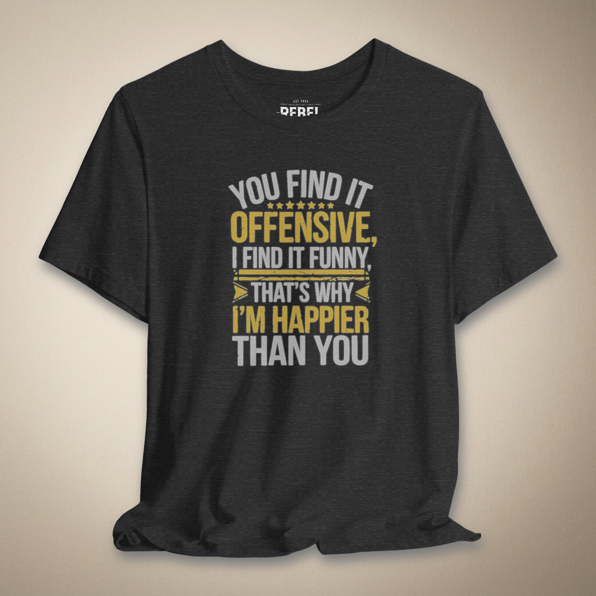 You Find It Offensive, I Find It Graphic Tee | Rebel Ink Designs