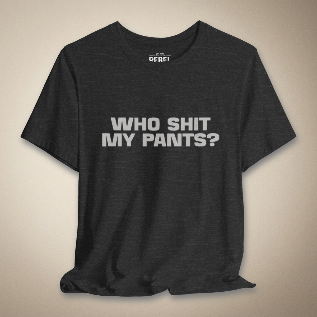 Who Sh*t My Pants? Graphic Tee | Rebel Ink Designs