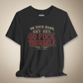 On Your Mark Get Set Go F*ck Yourself Graphic Tee | Rebel Ink Designs