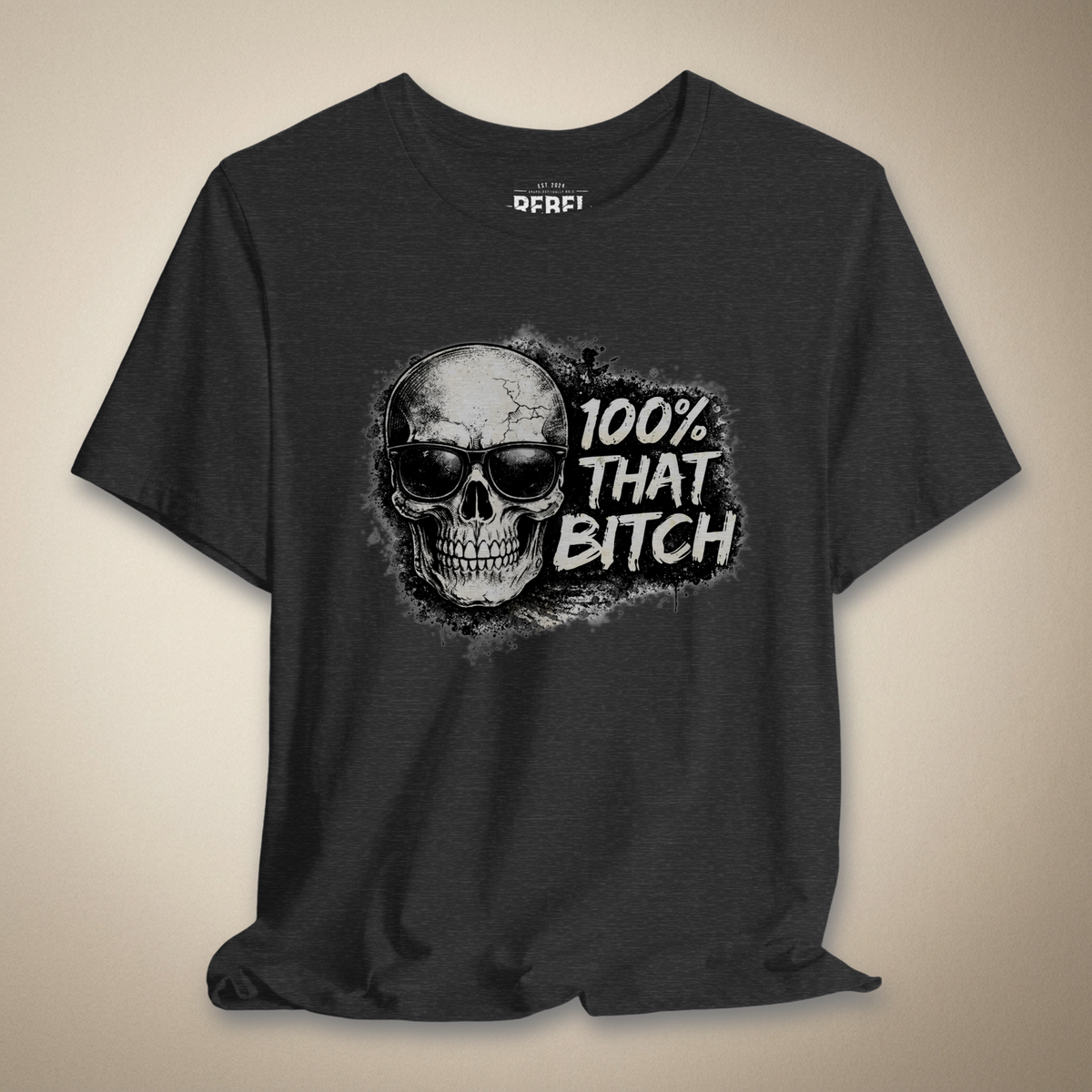 100% That Bitch Graphic Tee | Rebel Ink Designs