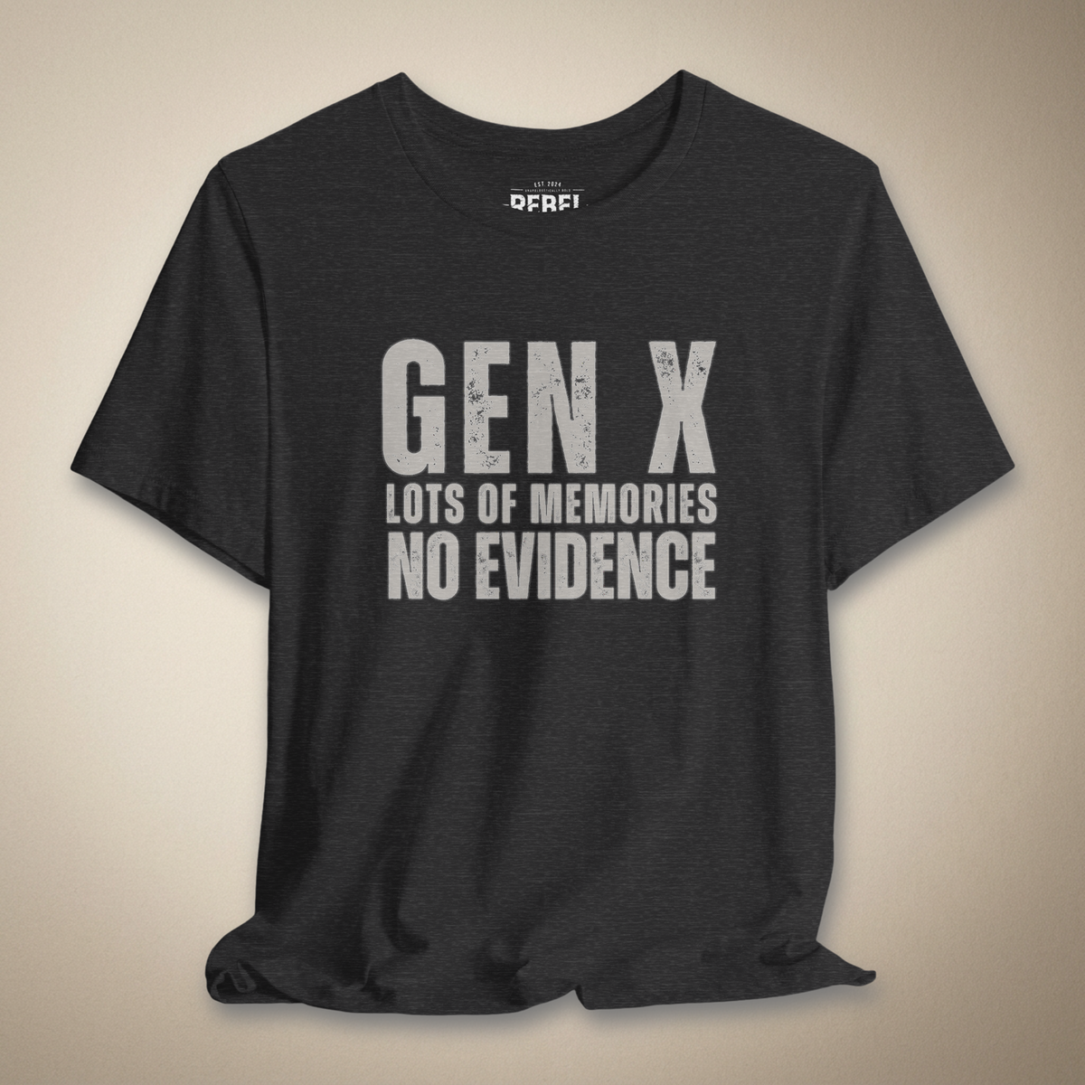Gen X: No Evidence Graphic Tee | Rebel Ink Designs