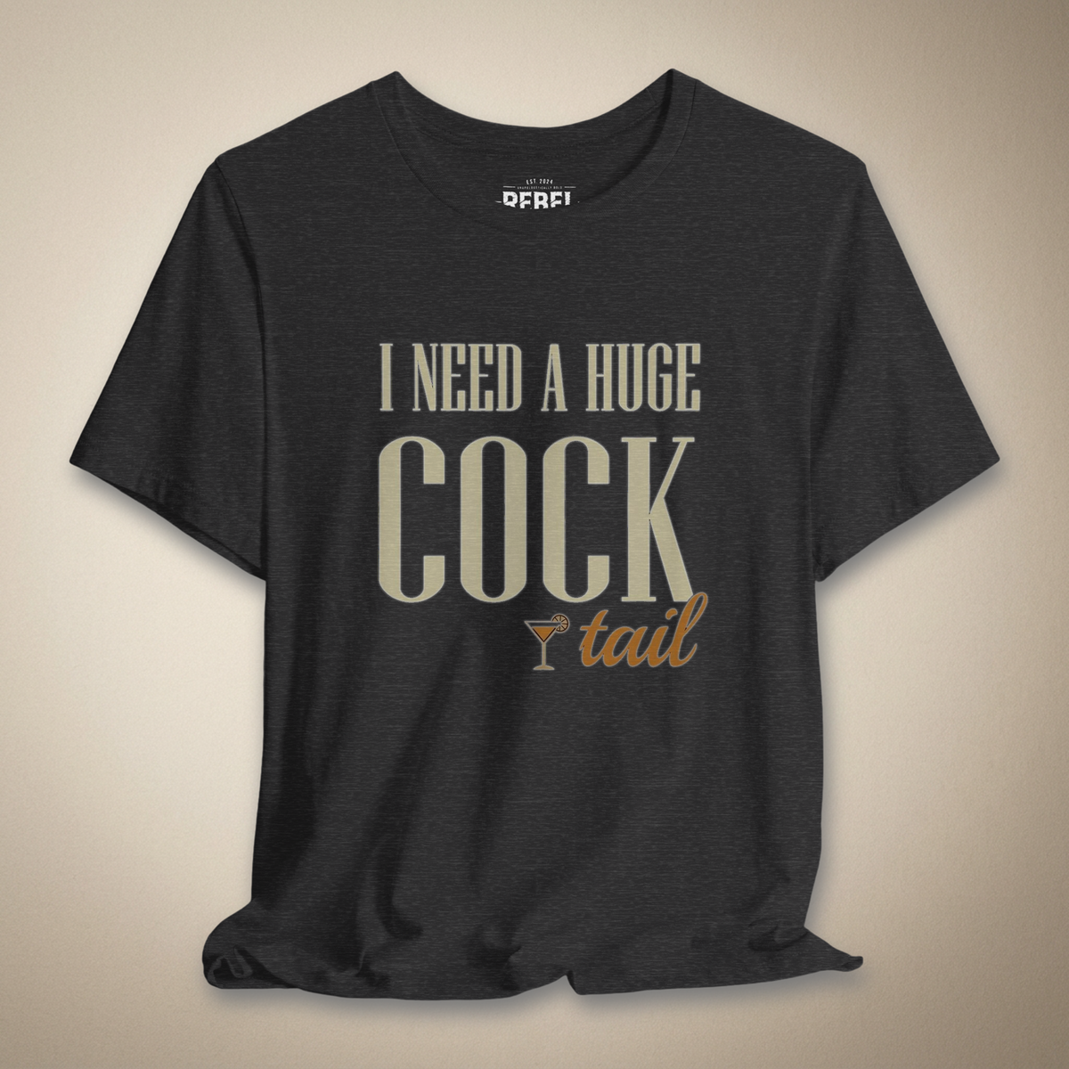 I Need a Huge Cocktail Bold Graphic Statement Tee | Rebel Ink