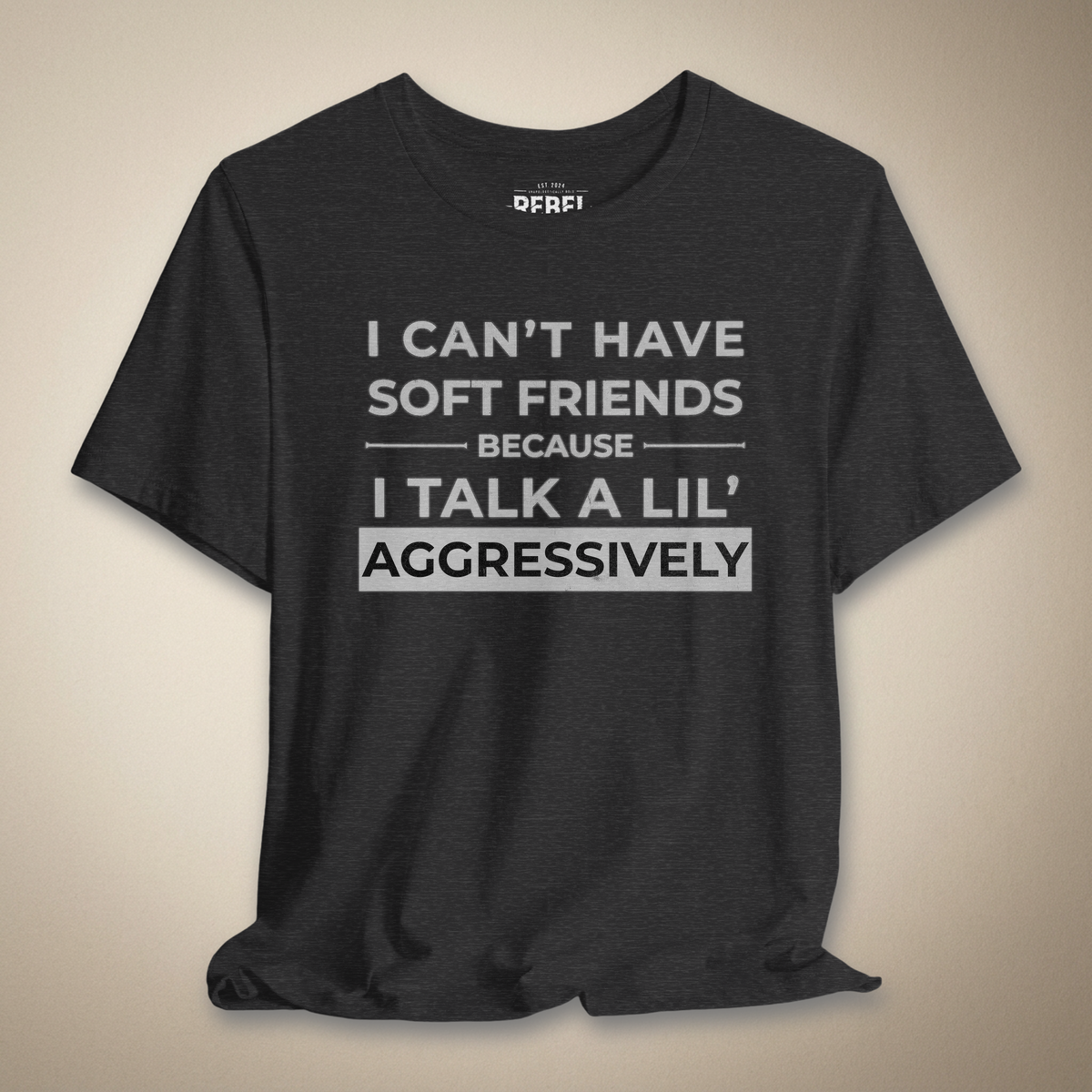 Can't Have Soft Friends Graphic Tee | Rebel Ink Designs