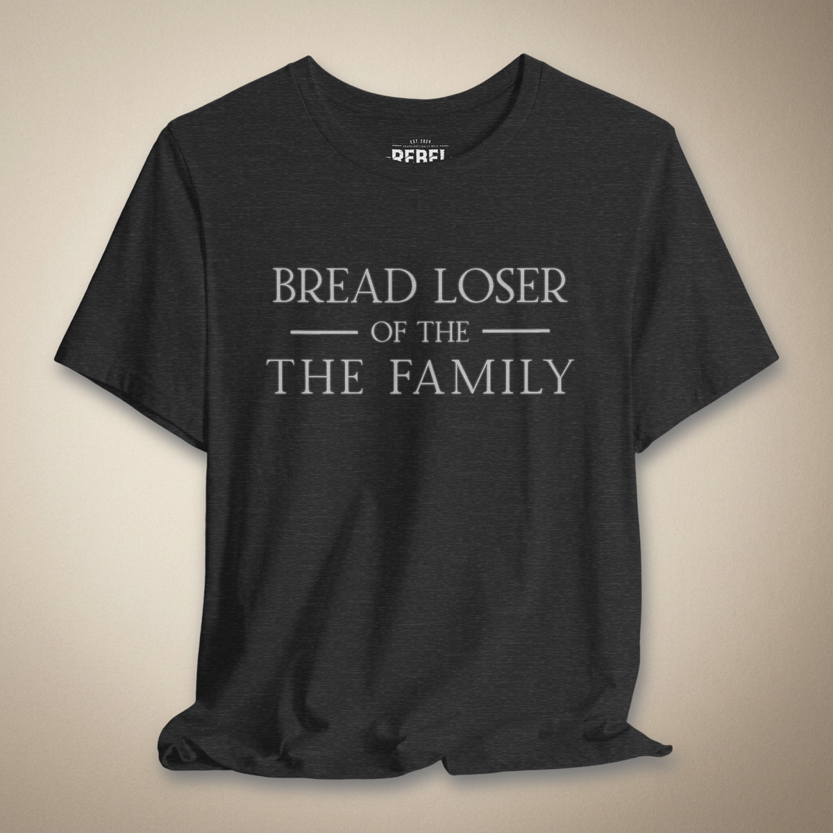 Bread Loser of the Family Graphic Tee | Rebel Ink Designs
