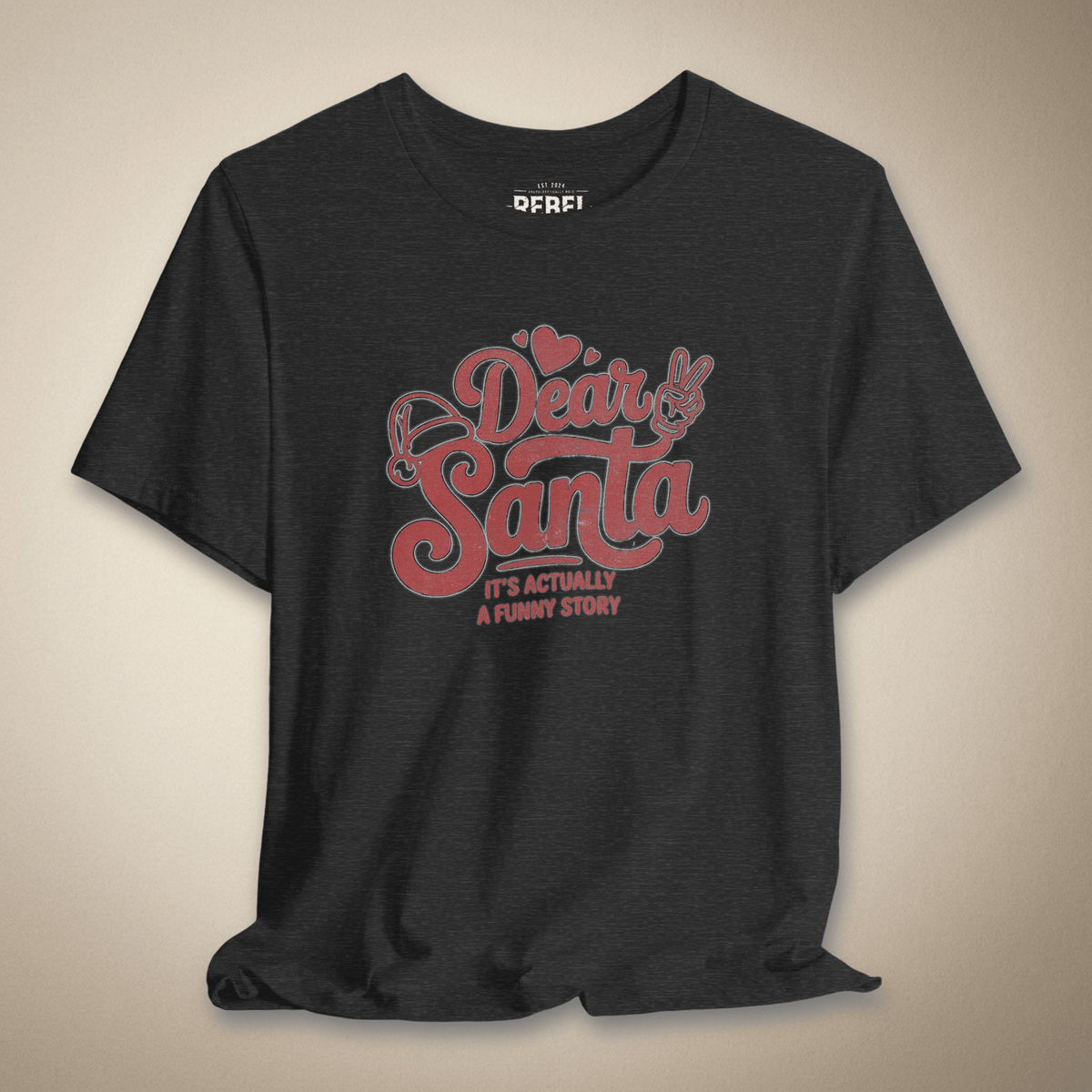 Dear Santa, It's Actually a Funny Story Graphic Tee | Rebel Ink Designs