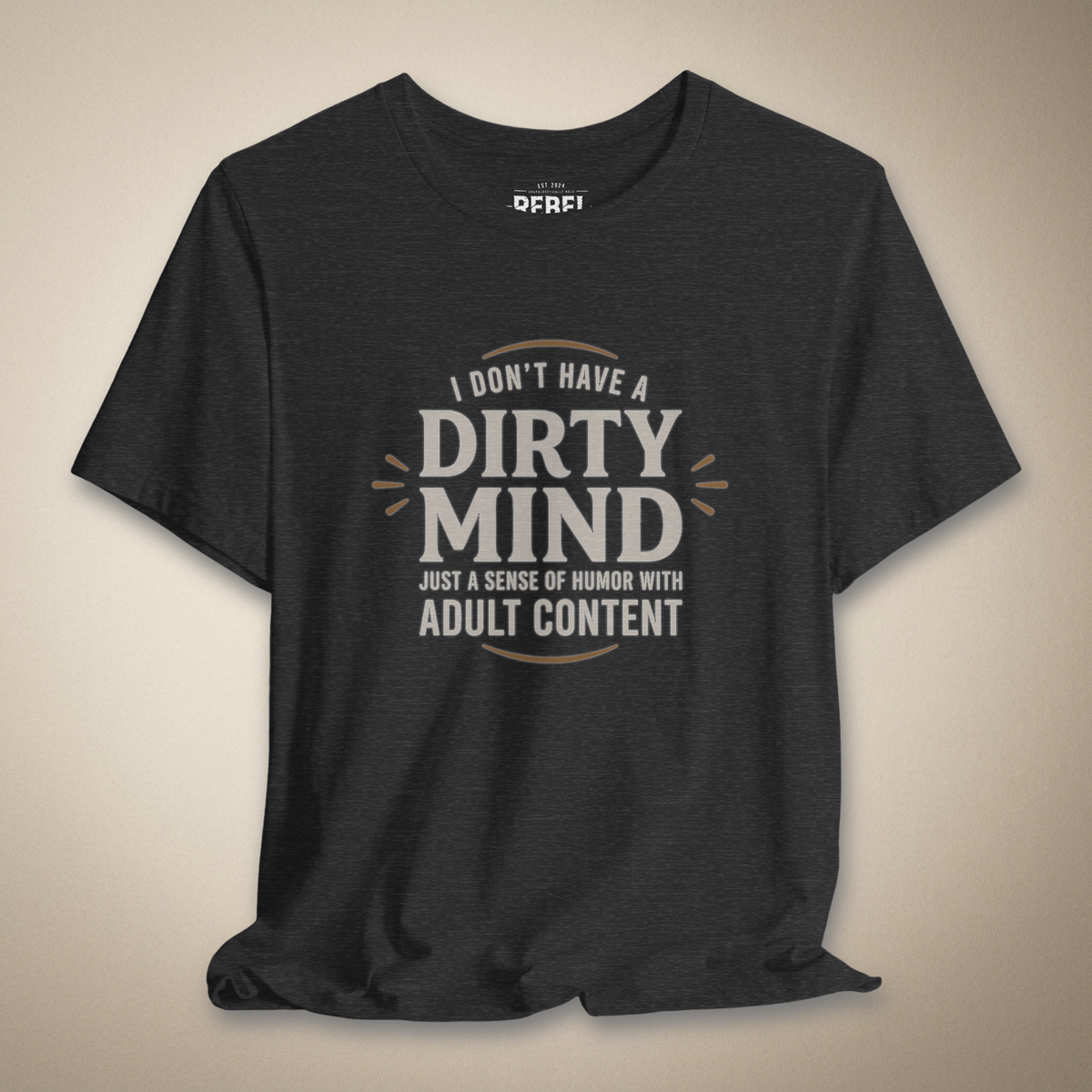 I Don't Have a Dirty Mind Graphic Tee | Rebel Ink Designs