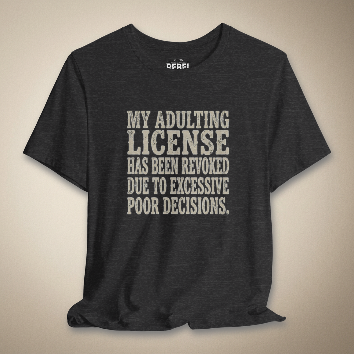 Adulting License Revoked Graphic Tee | Rebel Ink Designs