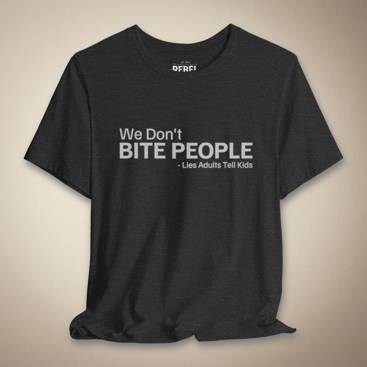 We Don't Bite People Graphic Tee | Rebel Ink Designs