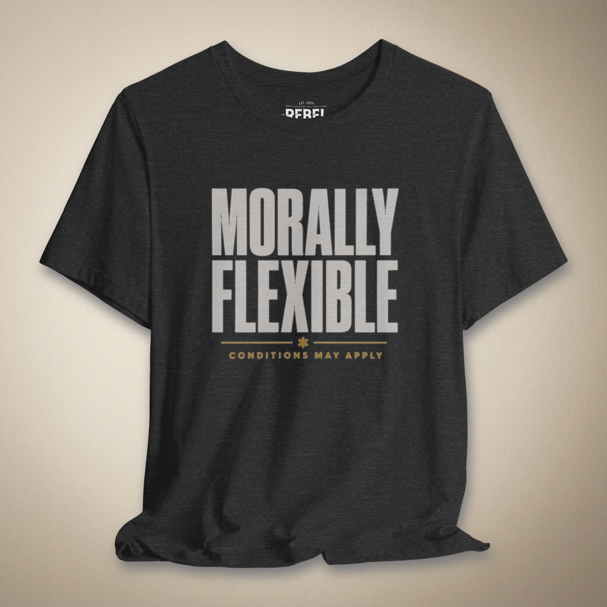 Morally Flexible Unisex Tee | Rebel Ink Designs