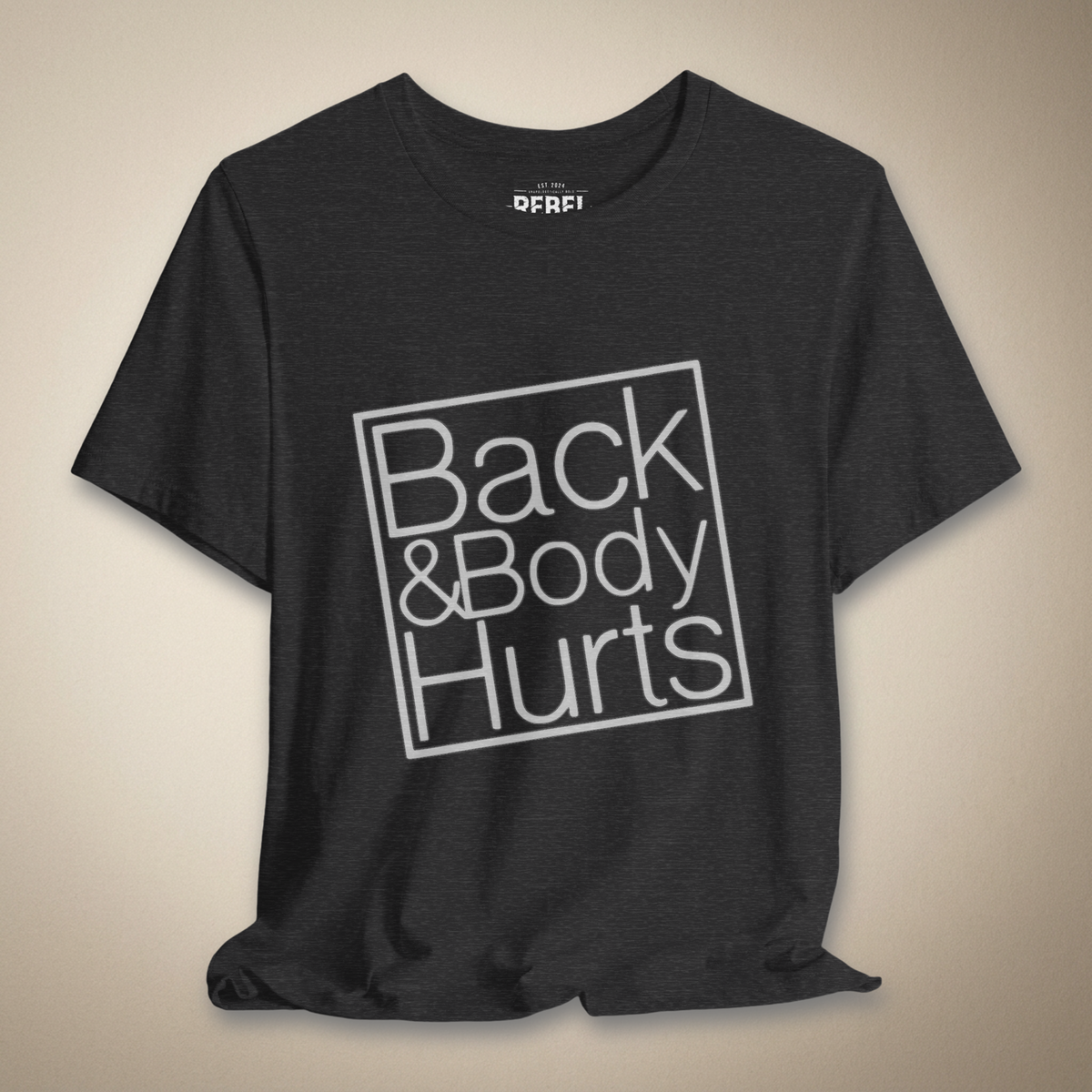 Back & Body Hurts Graphic Tee | Rebel Ink Designs