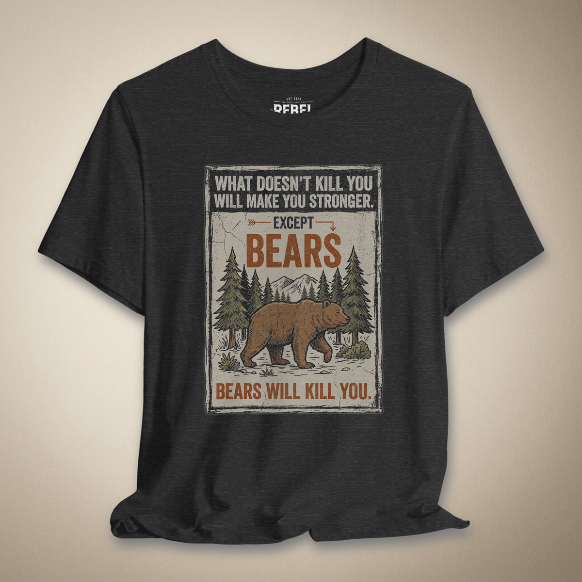 What Doesn’t Kill You Except Bears Graphic Tee | Rebel Ink Designs
