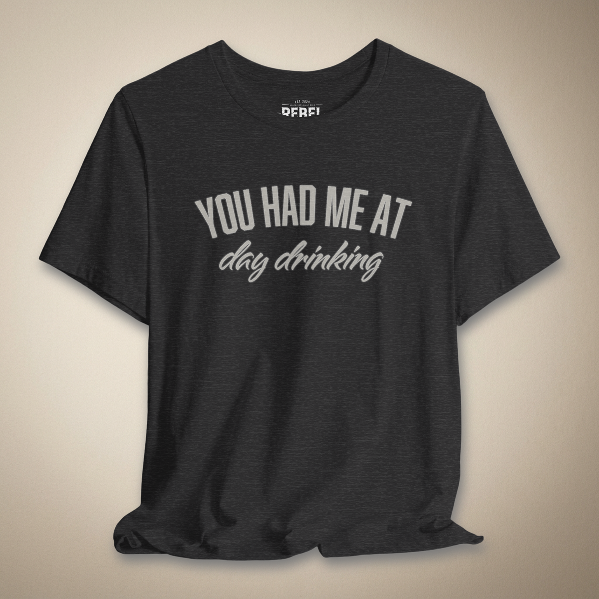 You Had Me At Day Drinking Graphic Tee | Rebel Ink Designs