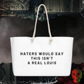 Haters Say What? Weekender Bag