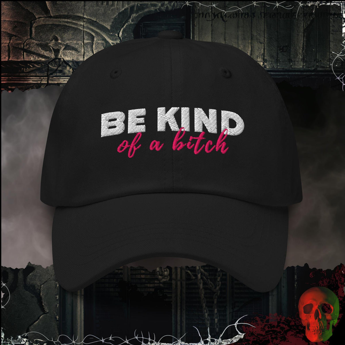 Hats Black Be Kind of a Bitch Embroidered Hat | Rebel Ink Designs
