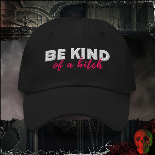 Hats Black Be Kind of a Bitch Embroidered Hat | Rebel Ink Designs