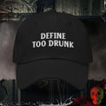 Hats Black Define Too Drunk | Embroidered Dad Cap