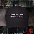 Hats Black / One size Make My Liver Great Again Embroidered Hat