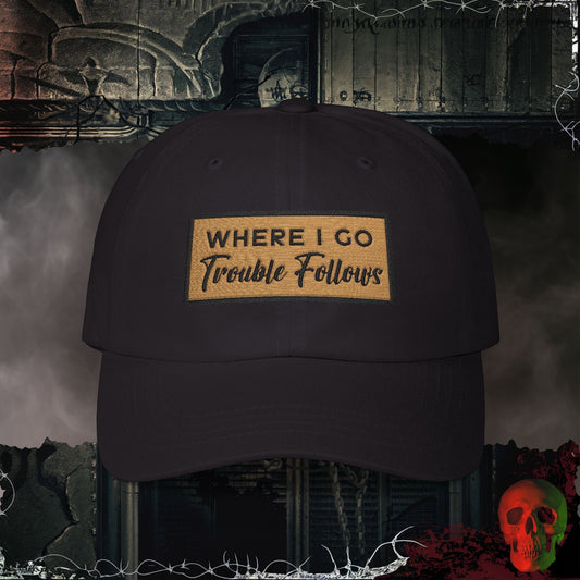 Hats Black / One size Trouble Follows Embroidered Hat