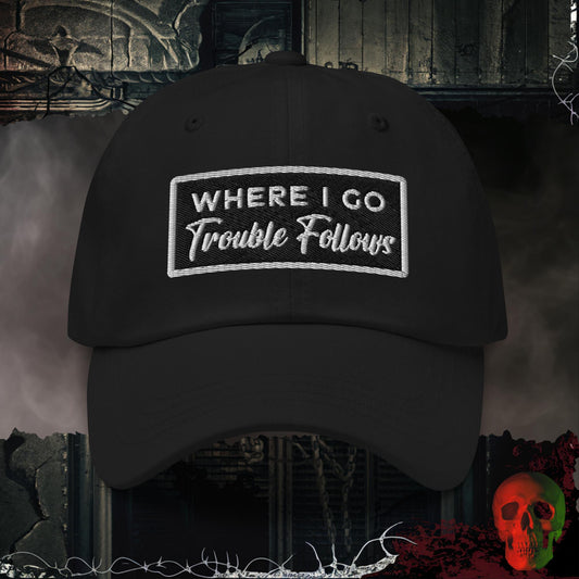Hats Black / One size Trouble Follows Embroidered Hat