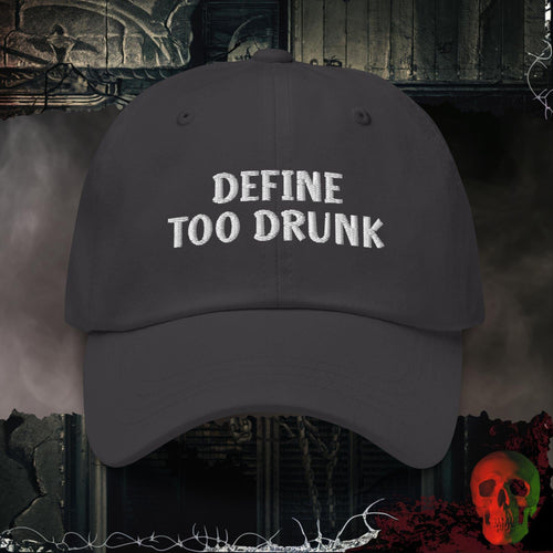Hats Dark Grey Define Too Drunk | Embroidered Dad Cap