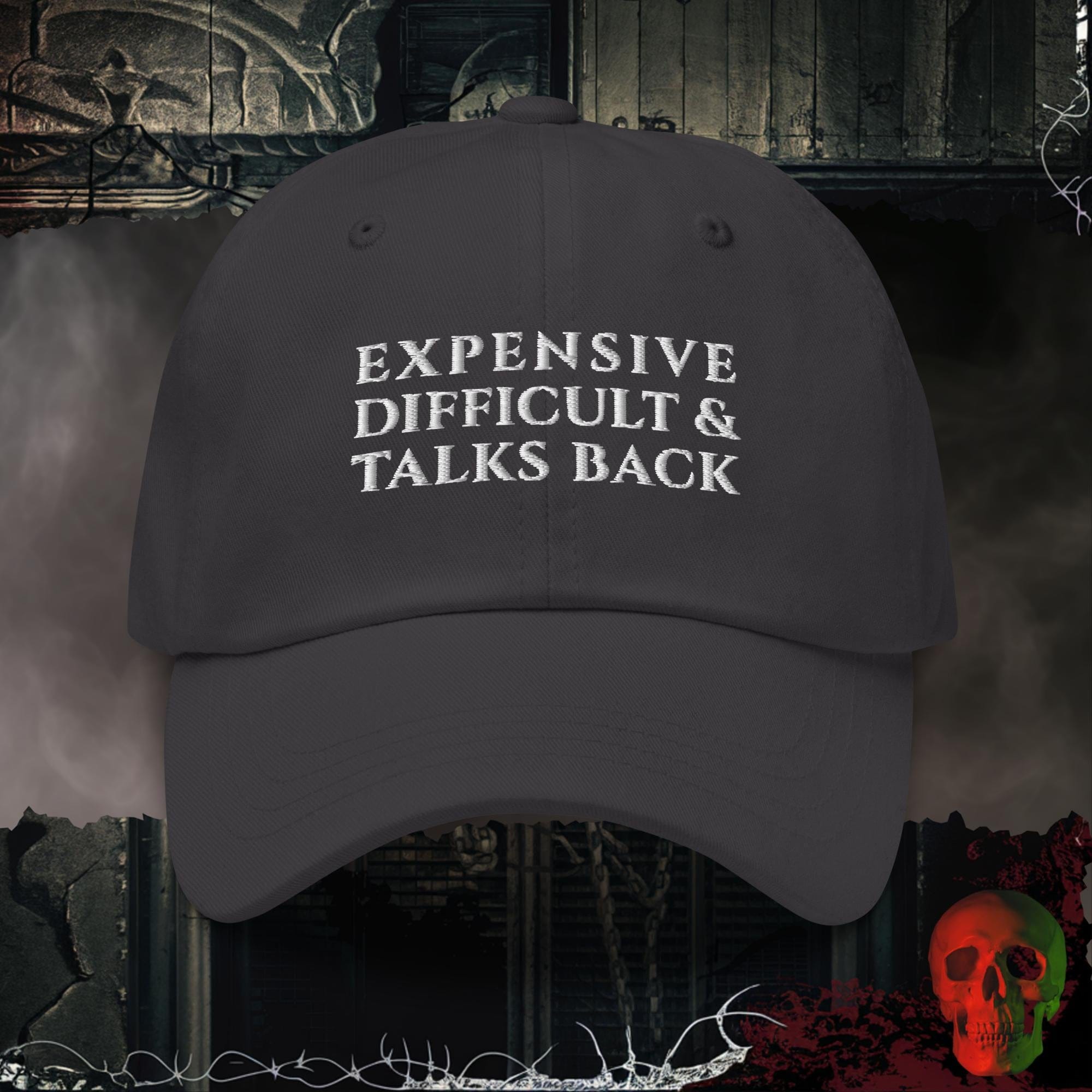Hats Dark Grey Expensive, Difficult & Talks Back Embroidered Hat