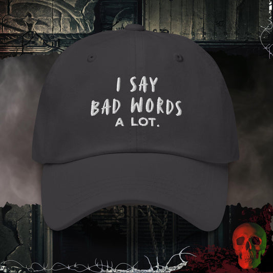 Hats Dark Grey I Say Bad Words Embroidered Hat