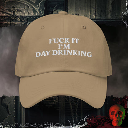 Hats F@ck It, I am Day Drinking Embroidered Hat