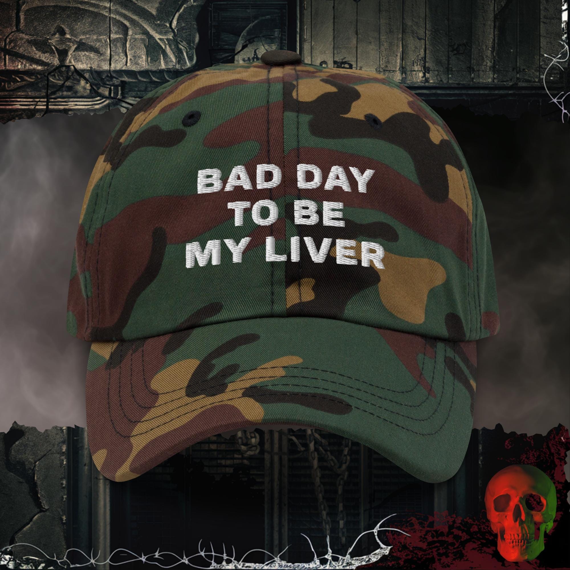 Hats Green Camo Bad Day To Be My Liver Embroidered Hat