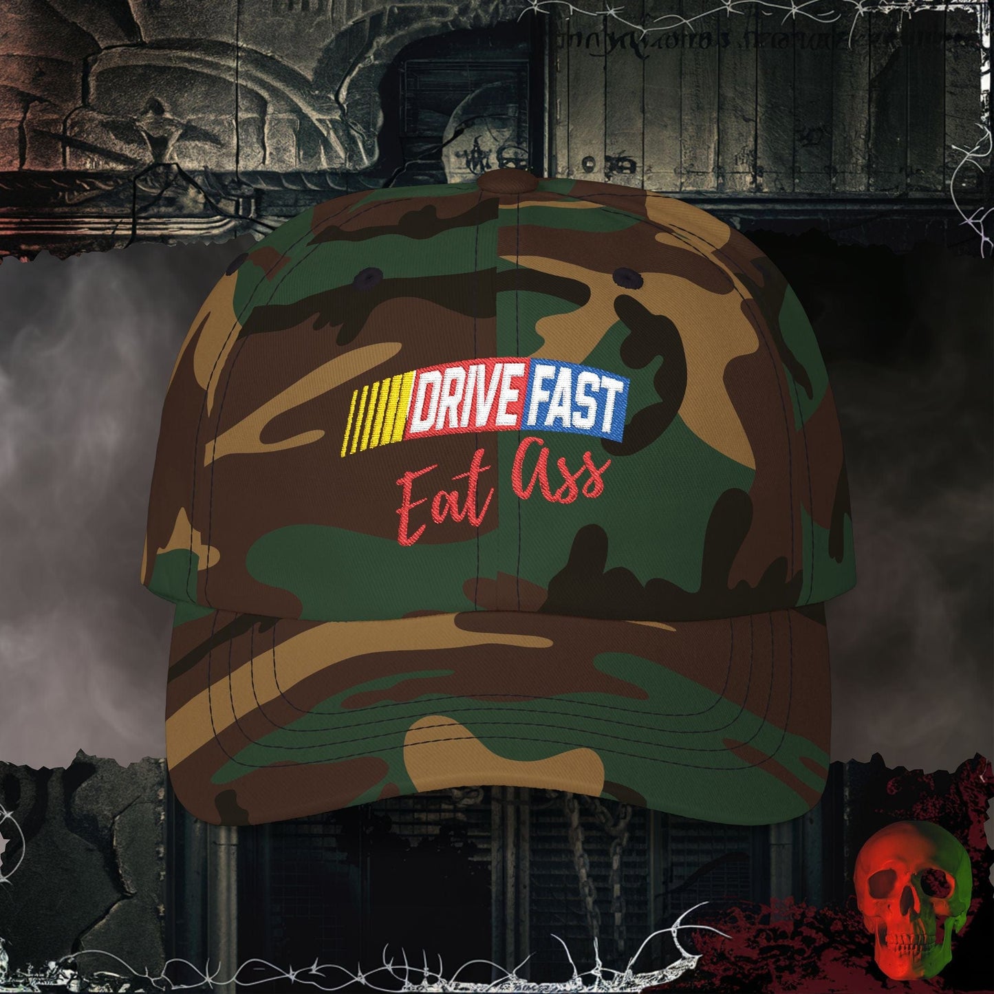 Hats Green Camo / One size Drive Fast Eat A$$ Embroidered Hat