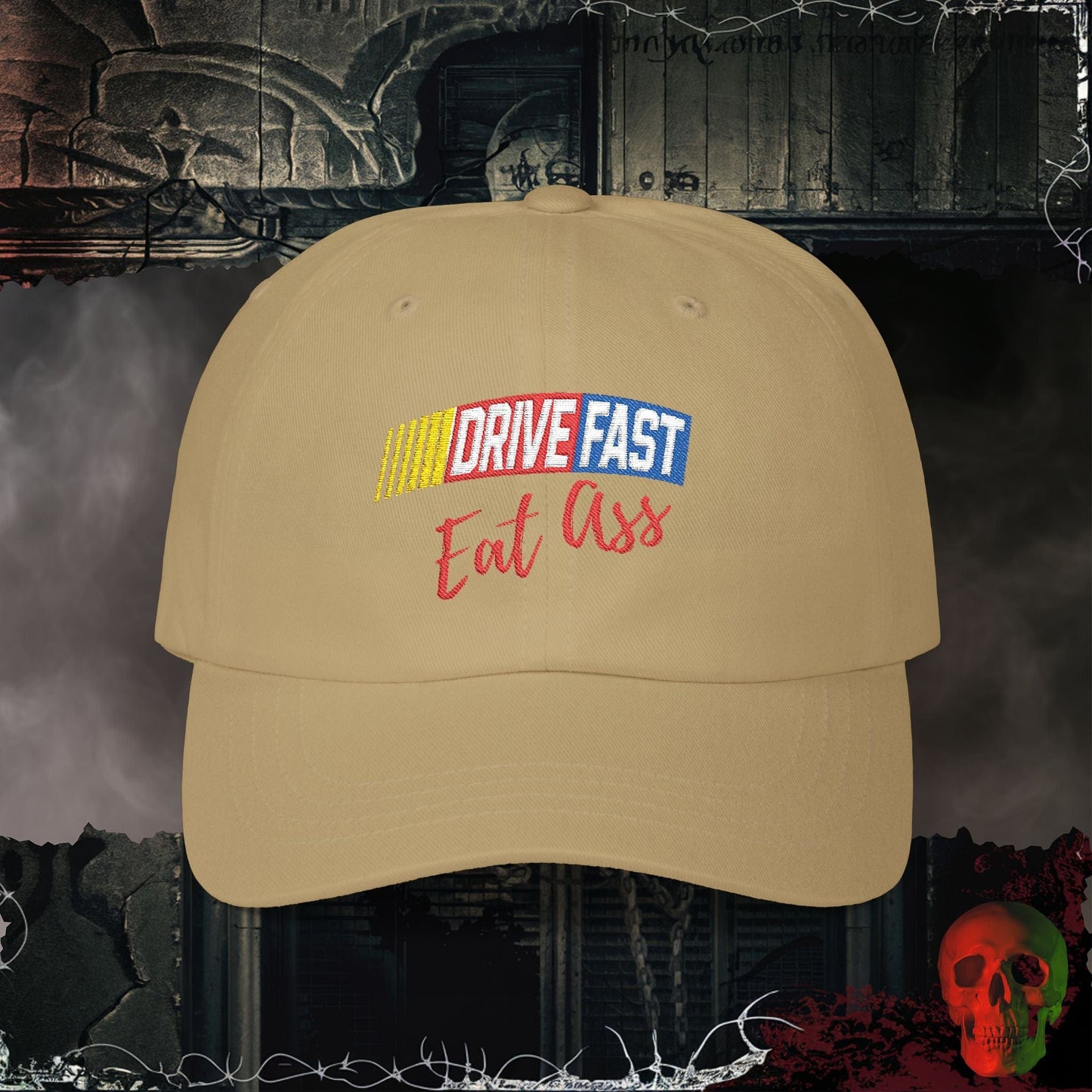 Hats Khaki / One size Drive Fast Eat A$$ Embroidered Hat
