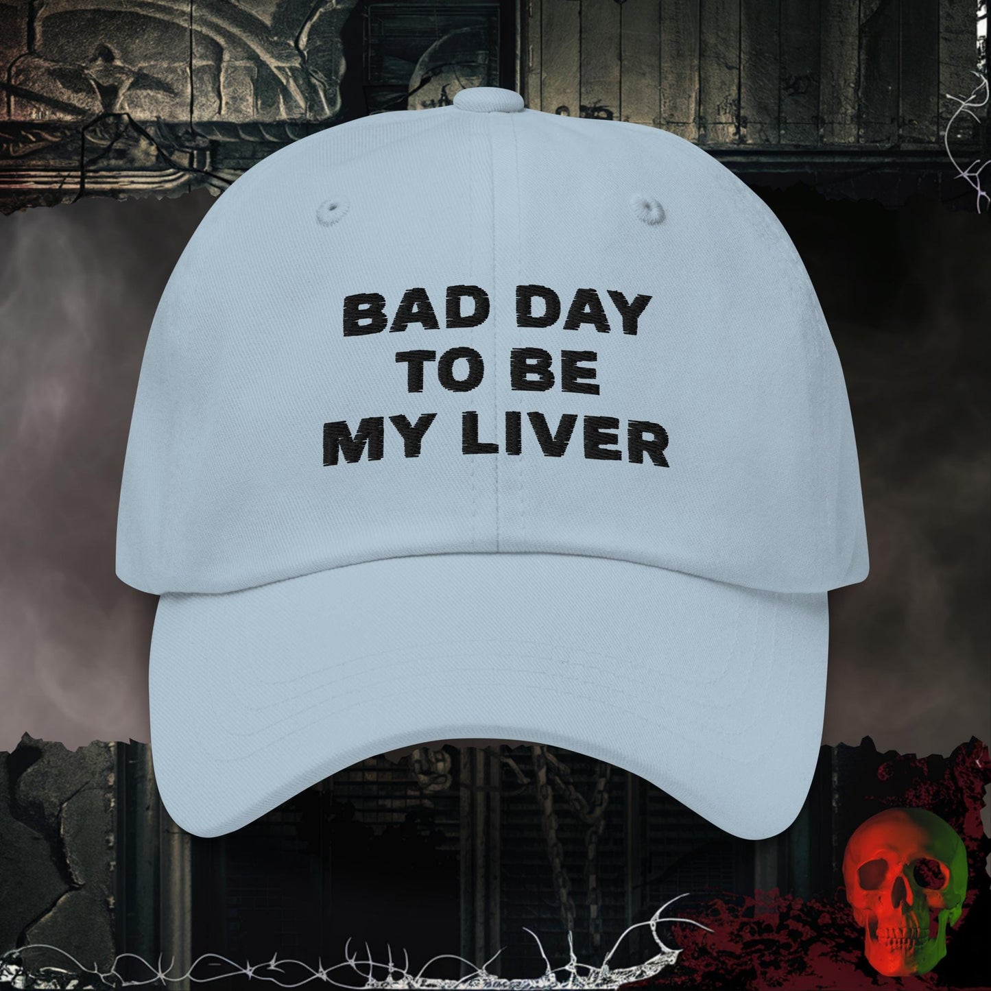 Hats Light Blue Bad Day To Be My Liver Embroidered Hat