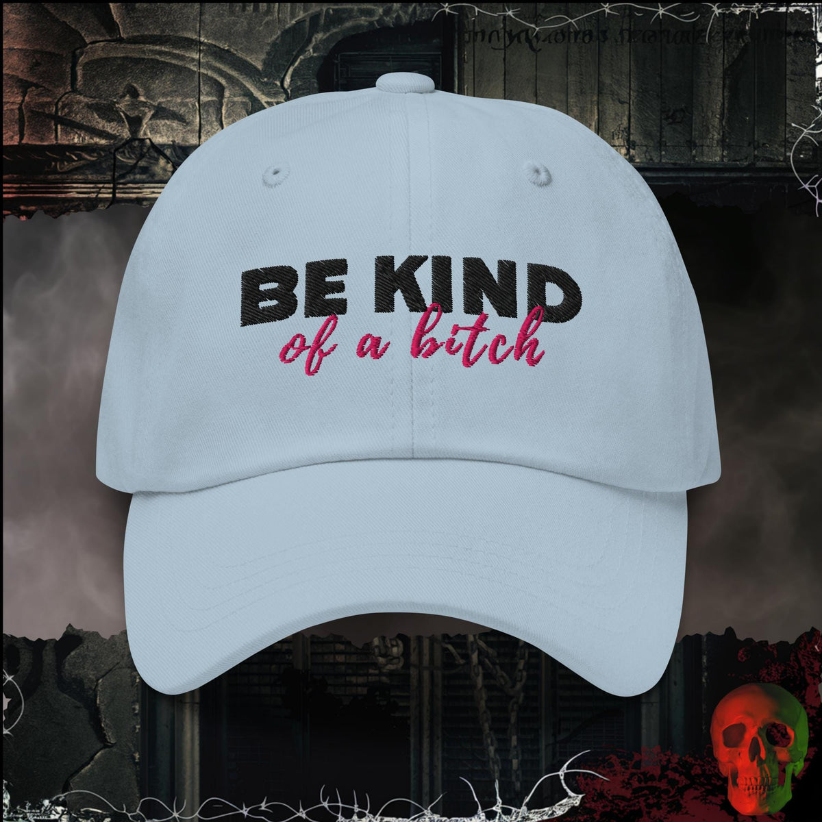 Hats Light Blue Be Kind of a Bitch Embroidered Hat | Rebel Ink Designs