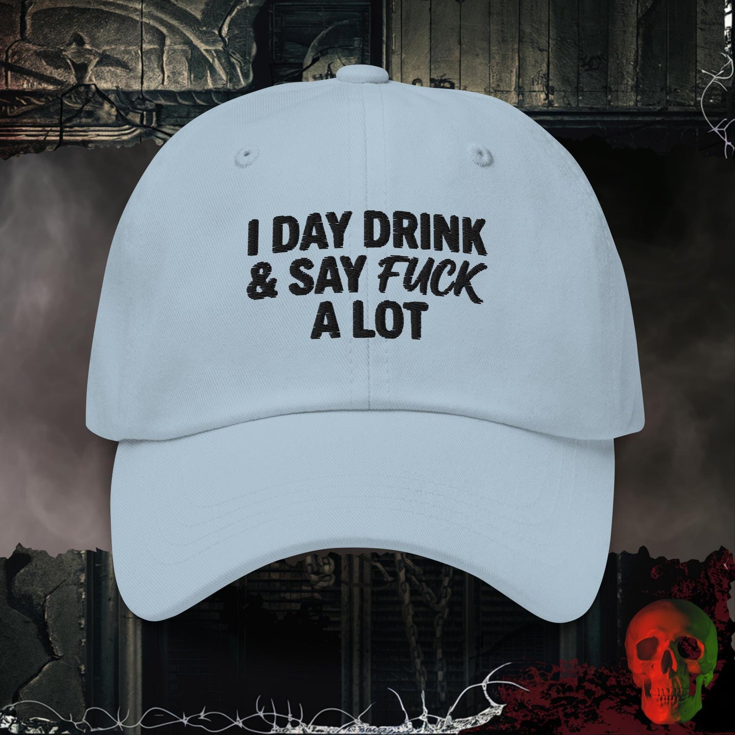 Hats Light Blue Day Drink & Say It Loud Embroidered Hat