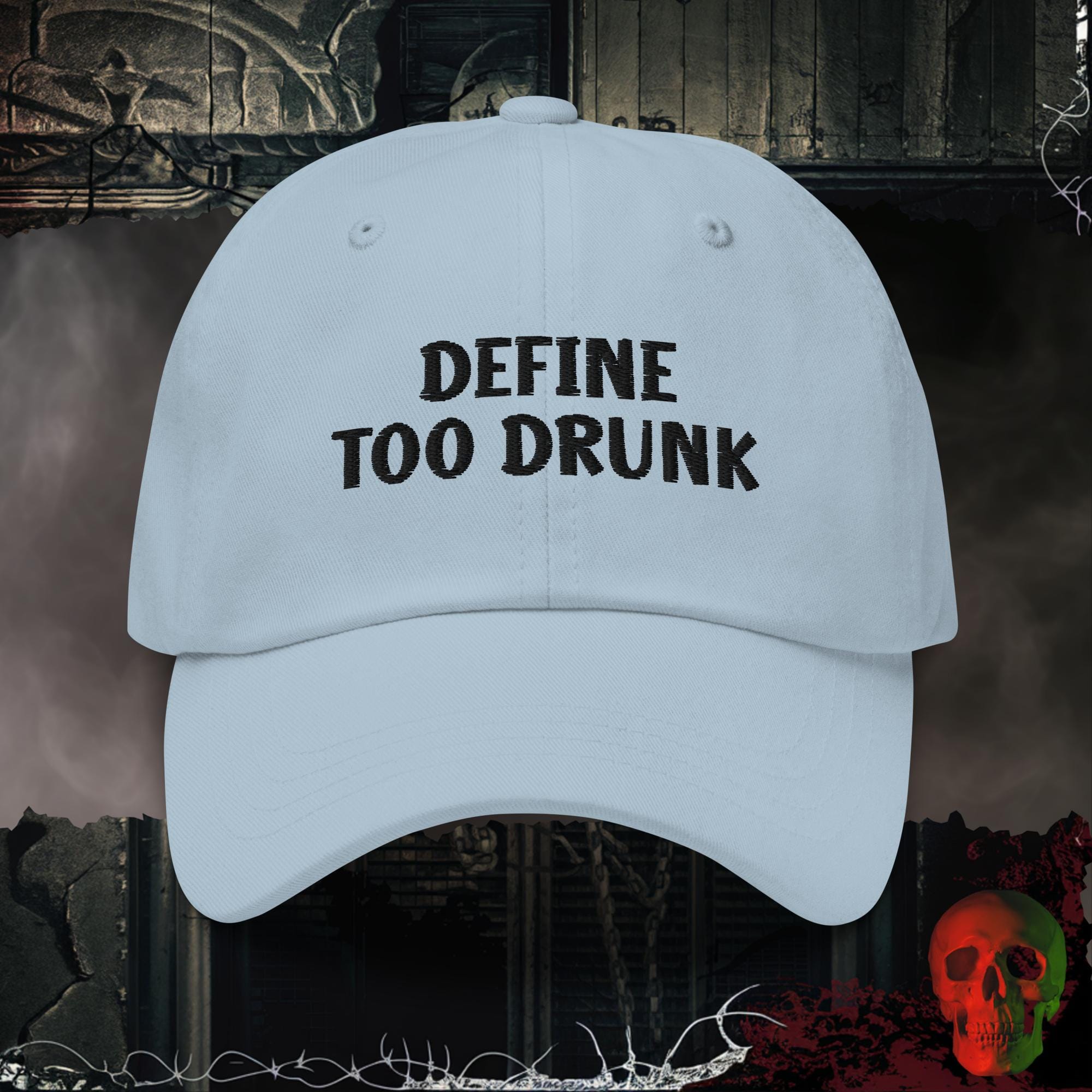 Hats Light Blue Define Too Drunk | Embroidered Dad Cap