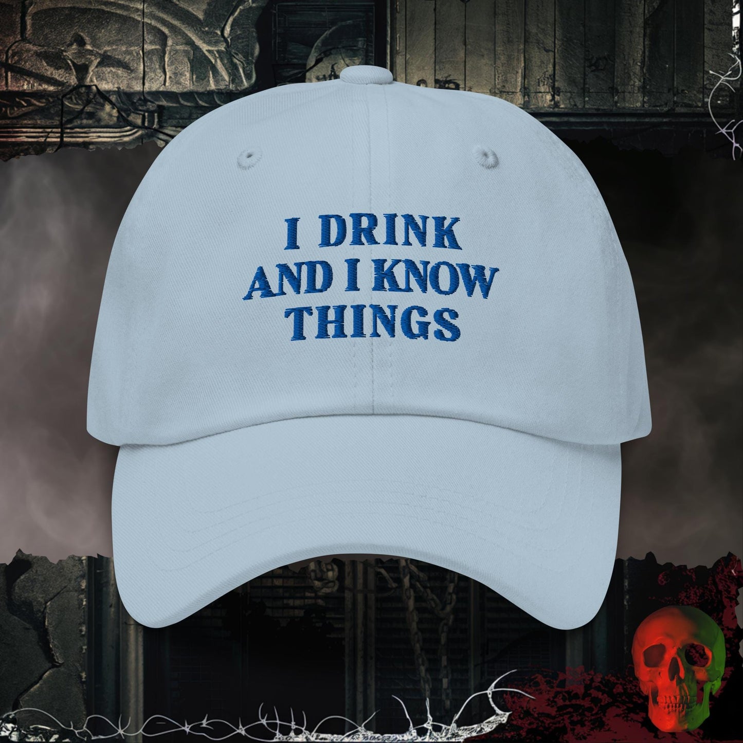 Hats Light Blue I Drink and Know Things Embroidered Hat