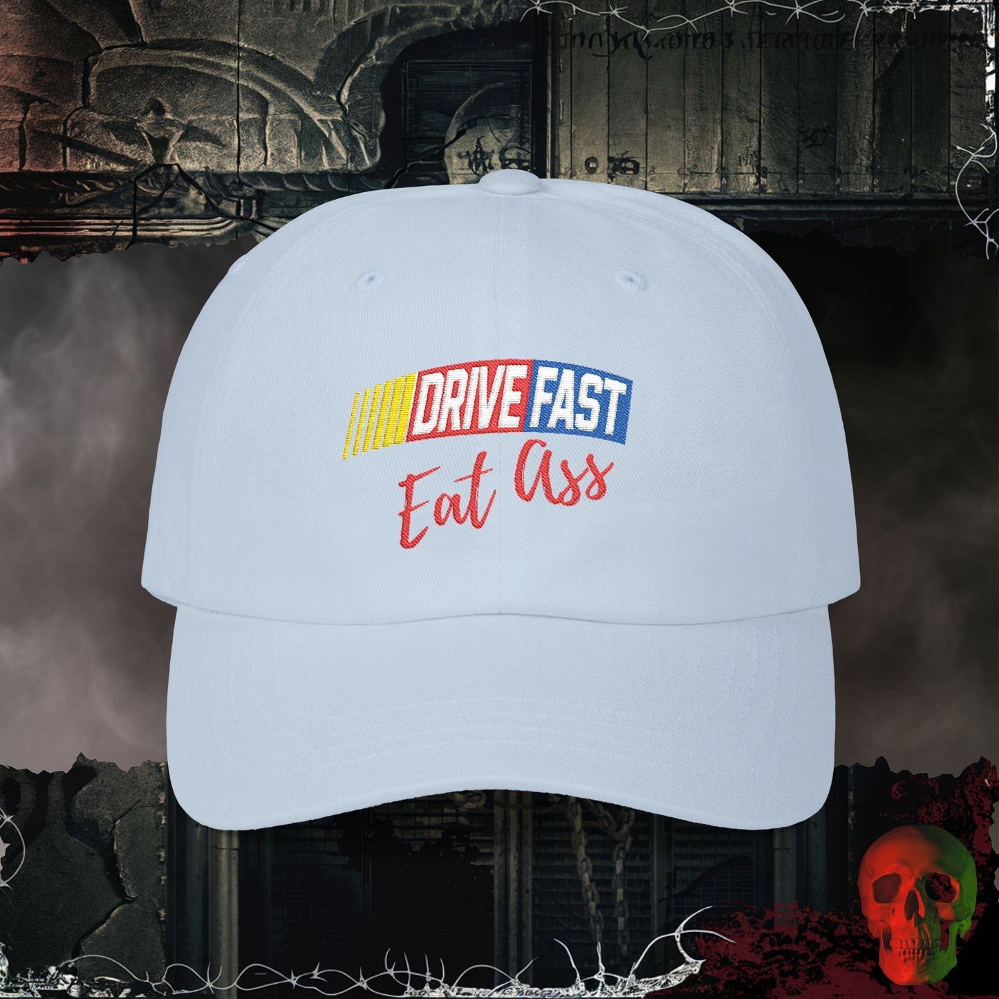Hats Light Blue / One size Drive Fast Eat A$$ Embroidered Hat
