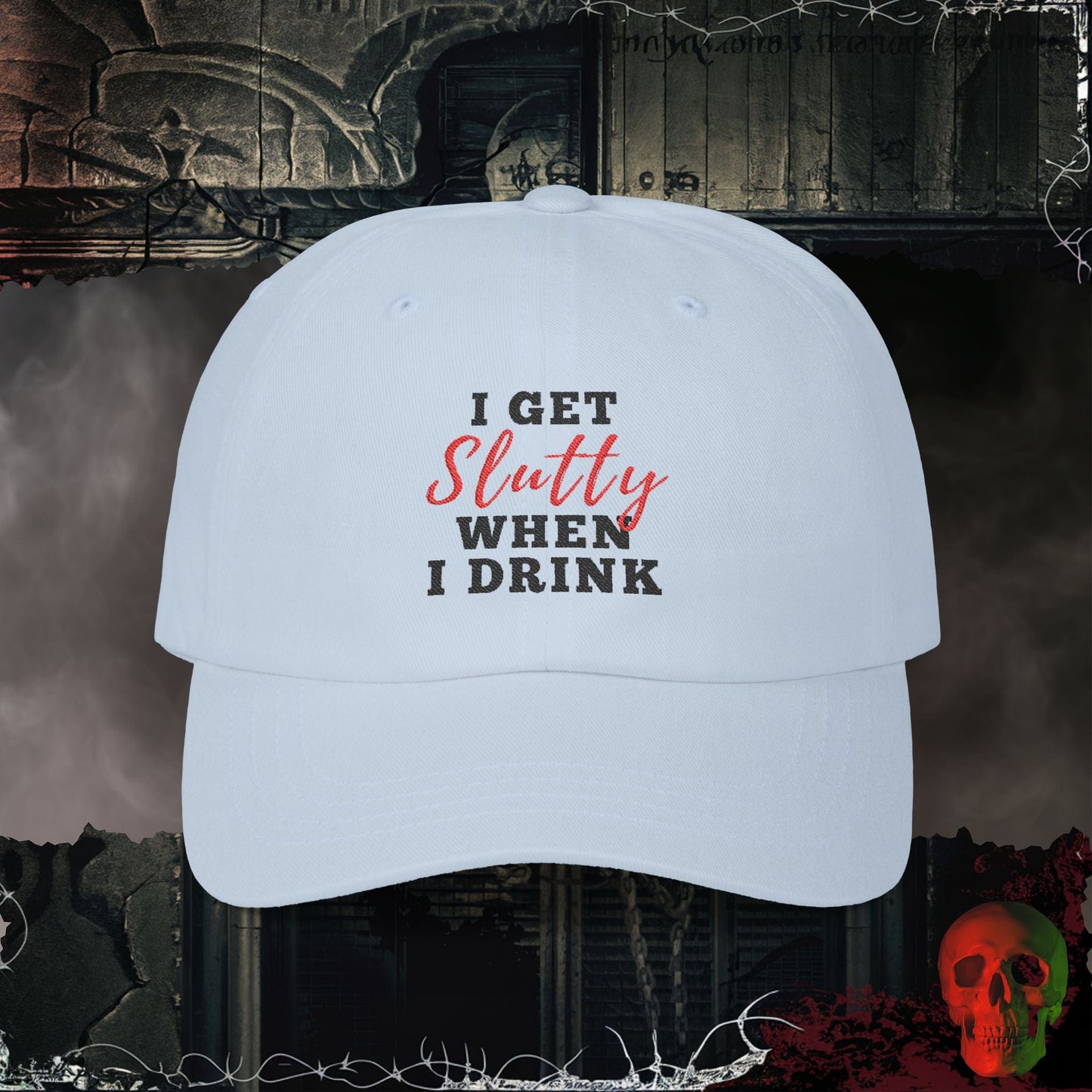 Hats Light Blue / One size I Get Slutty When I Drink Embroidered Hat