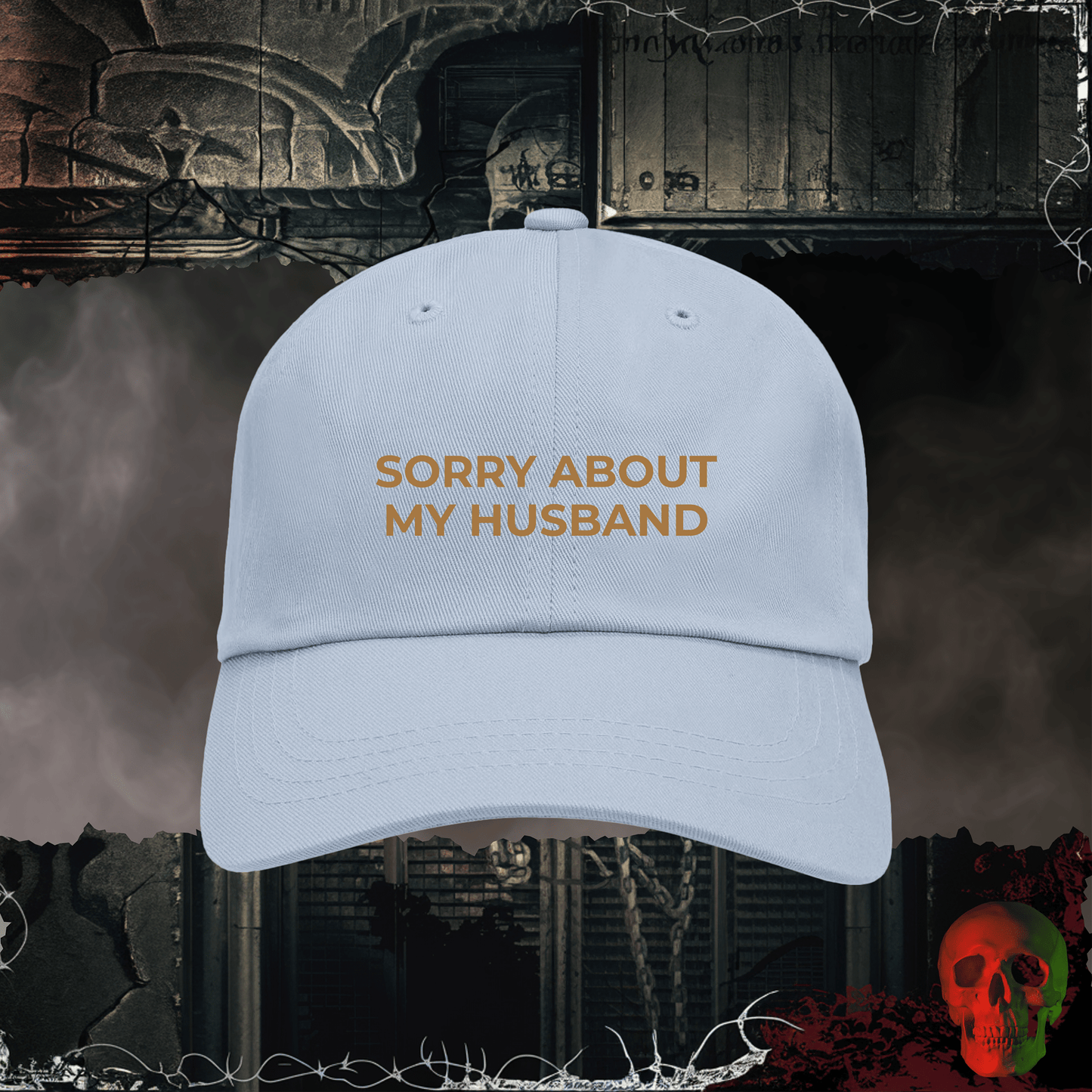 Hats Light Blue / One size Sorry About My Husband Embroidered Hat