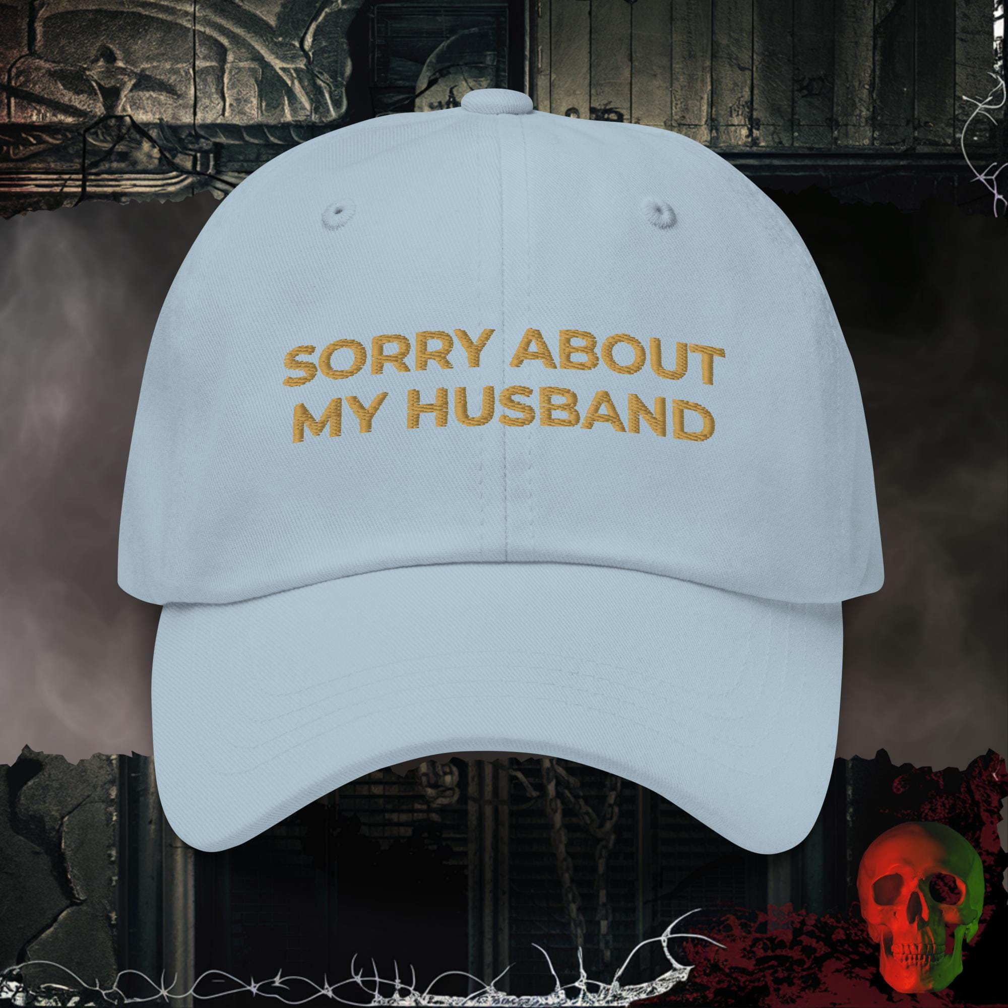 Hats Light Blue / One size Sorry About My Husband Embroidered Hat