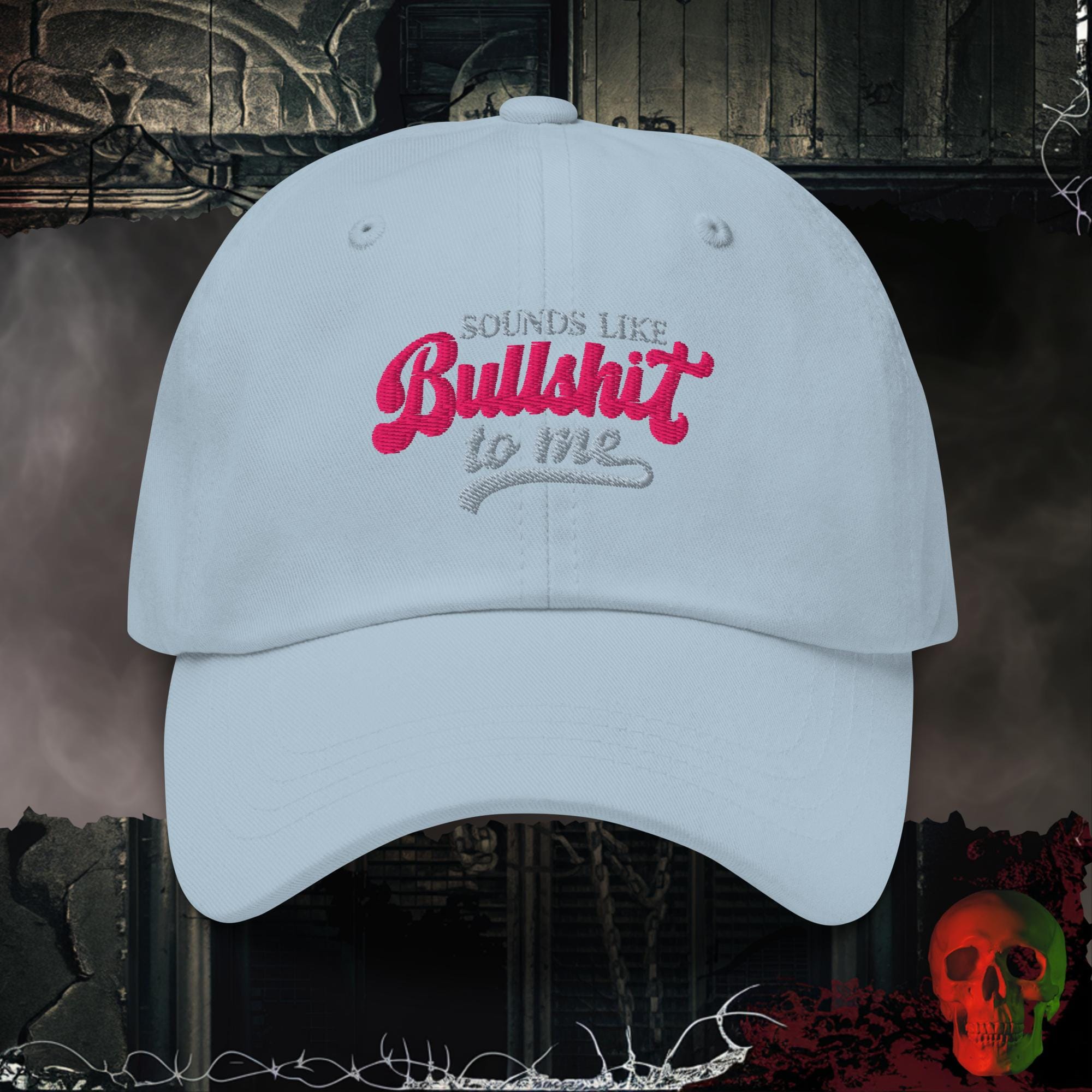 Hats Light Blue Sounds Like Bullsh!t To Me Embroidered Hat