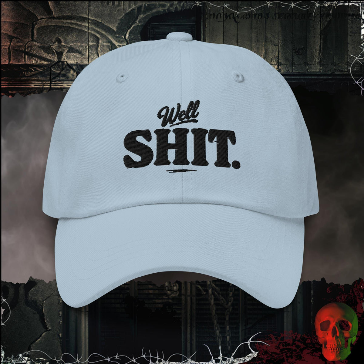 Hats Light Blue Well Shit Embroidered Hat | Rebel Ink Designs
