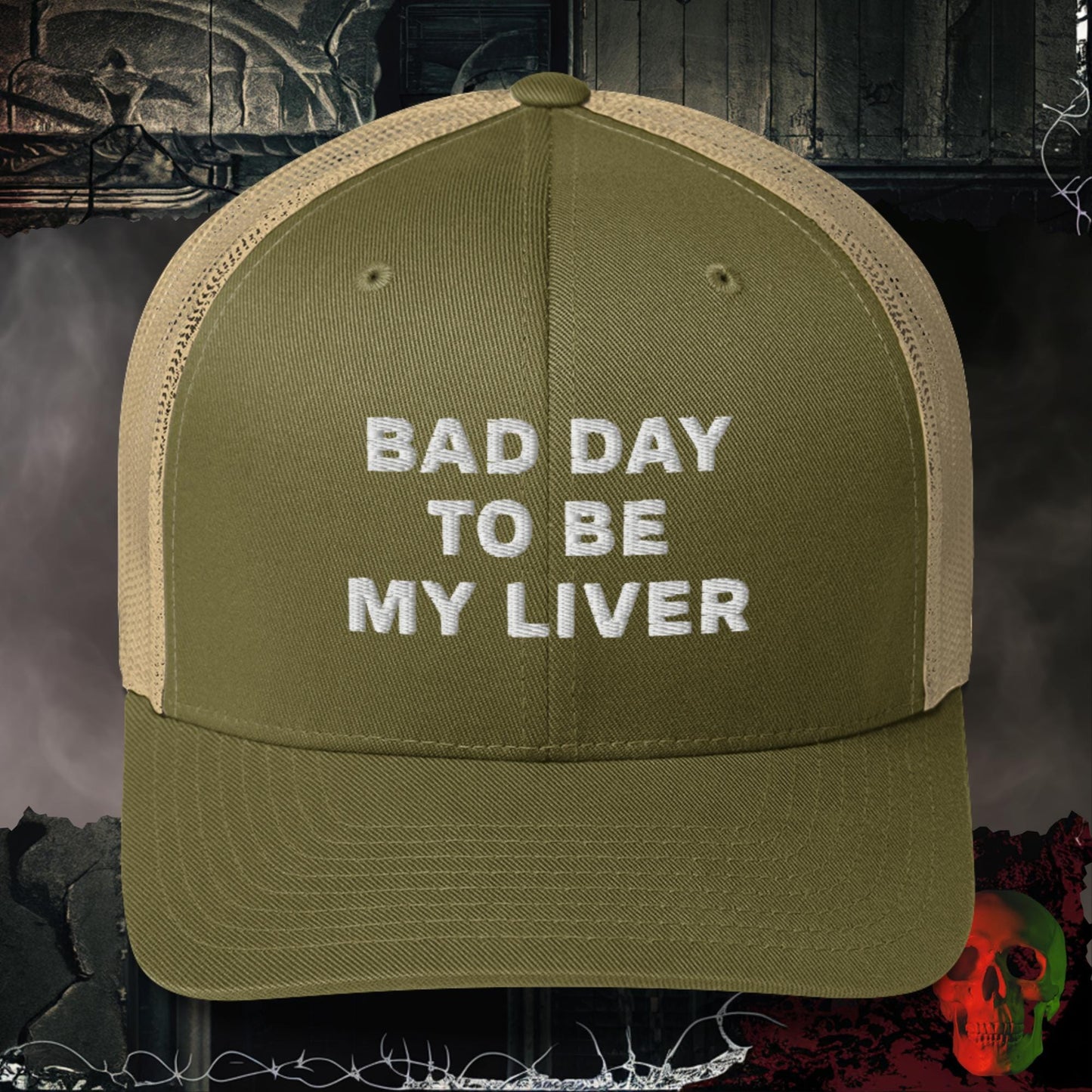 Hats Moss/ Khaki Bad Day to be My Liver Embroidered Trucker