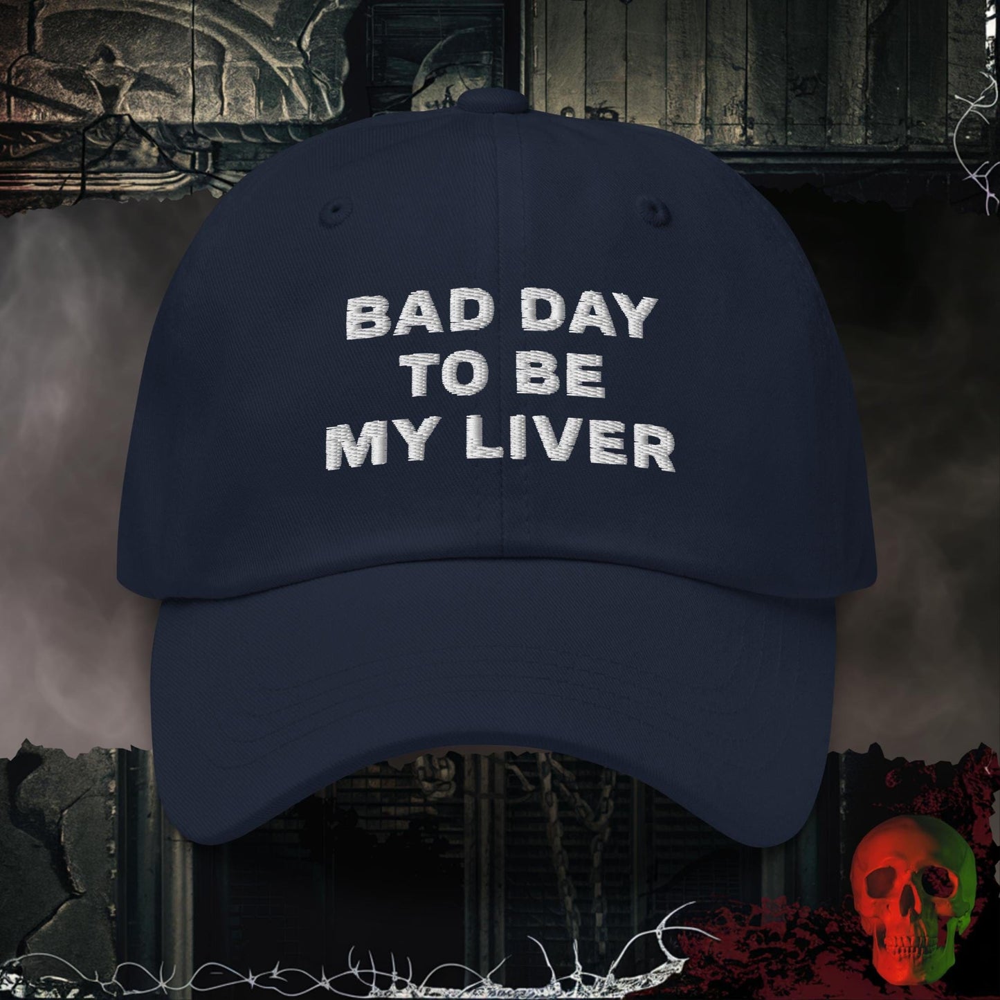 Hats Navy Bad Day To Be My Liver Embroidered Hat