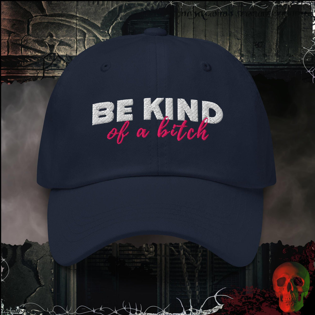 Hats Navy Be Kind of a Bitch Embroidered Hat | Rebel Ink Designs
