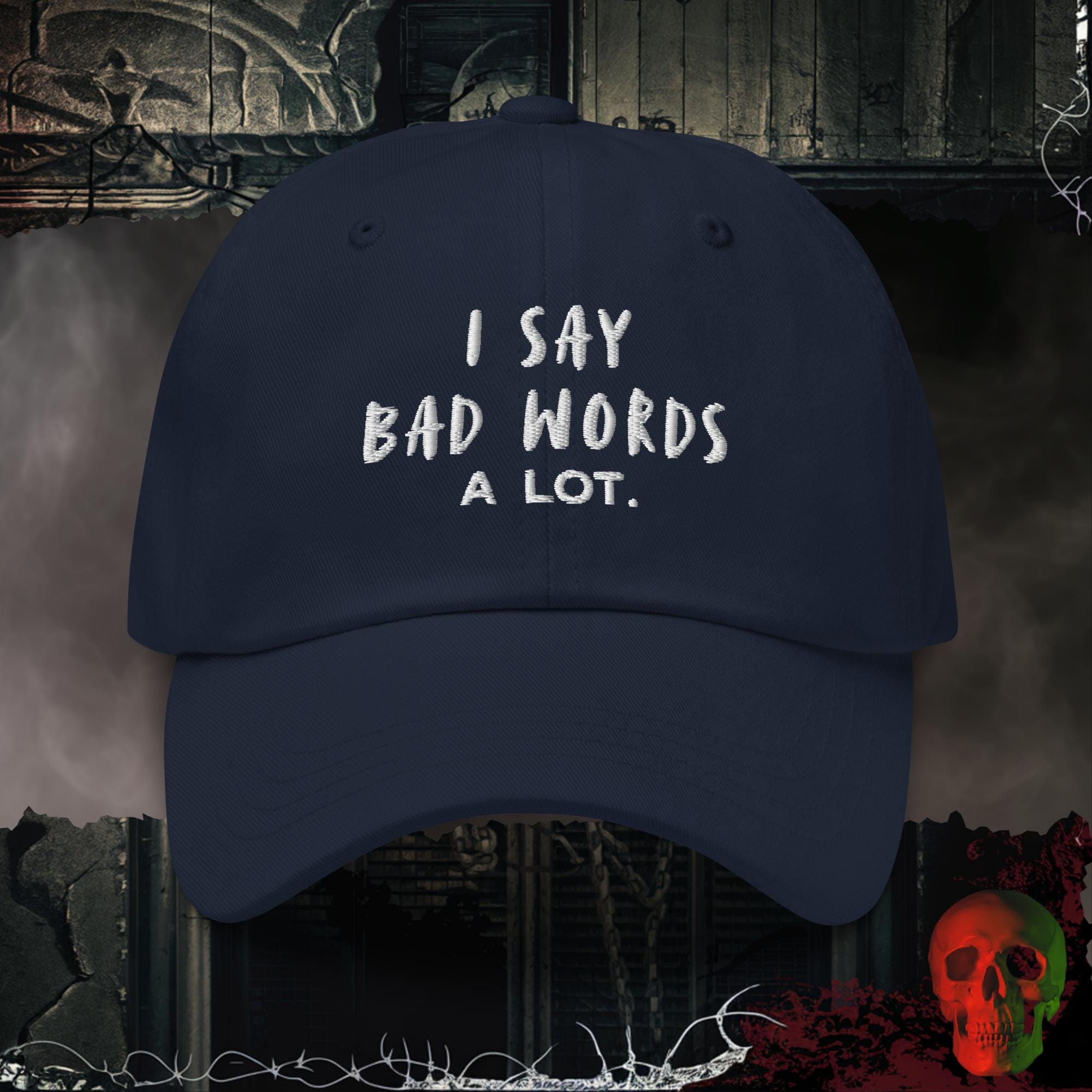 Hats Navy I Say Bad Words Embroidered Hat