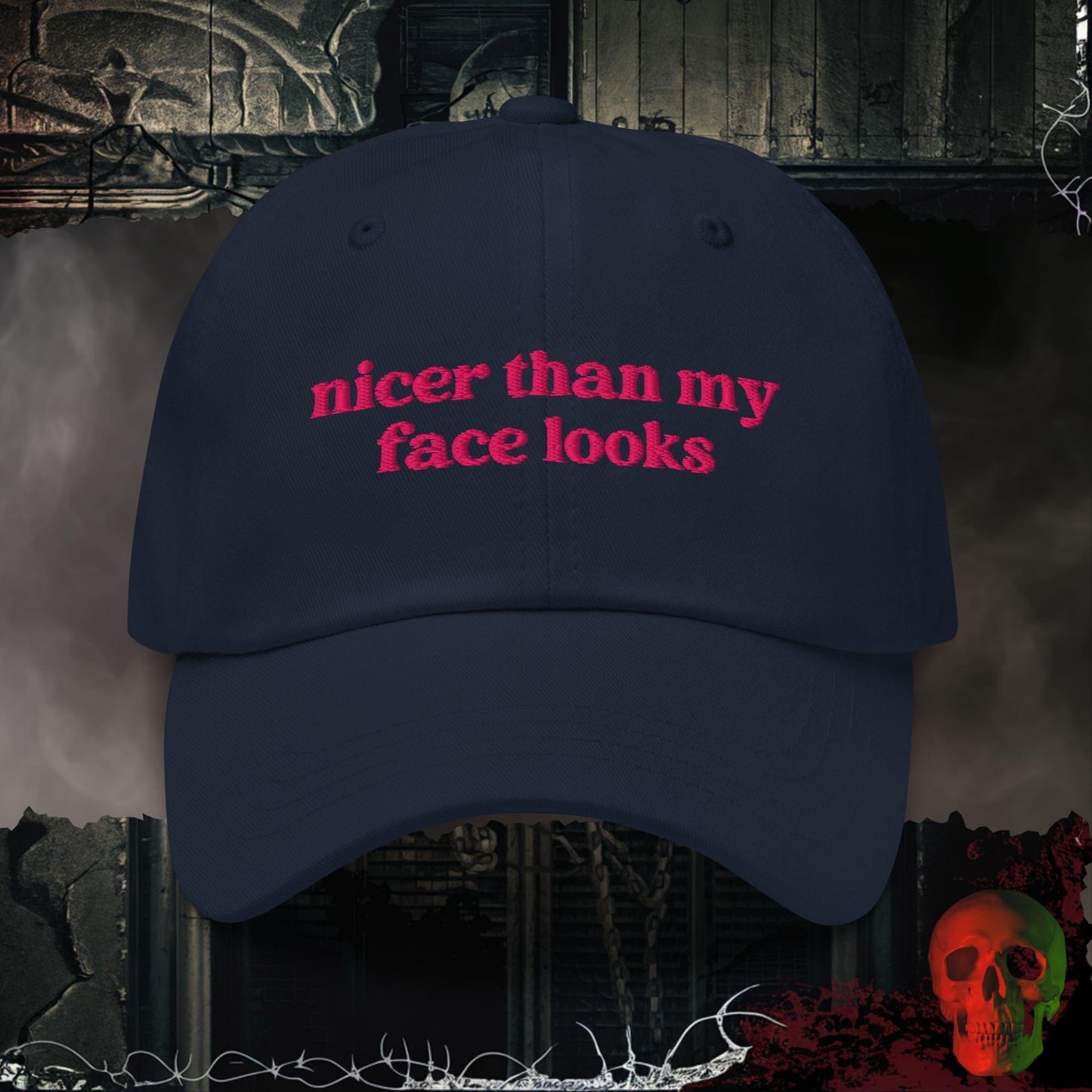 Hats Navy Nicer Than My Face Looks Embroidered Hat