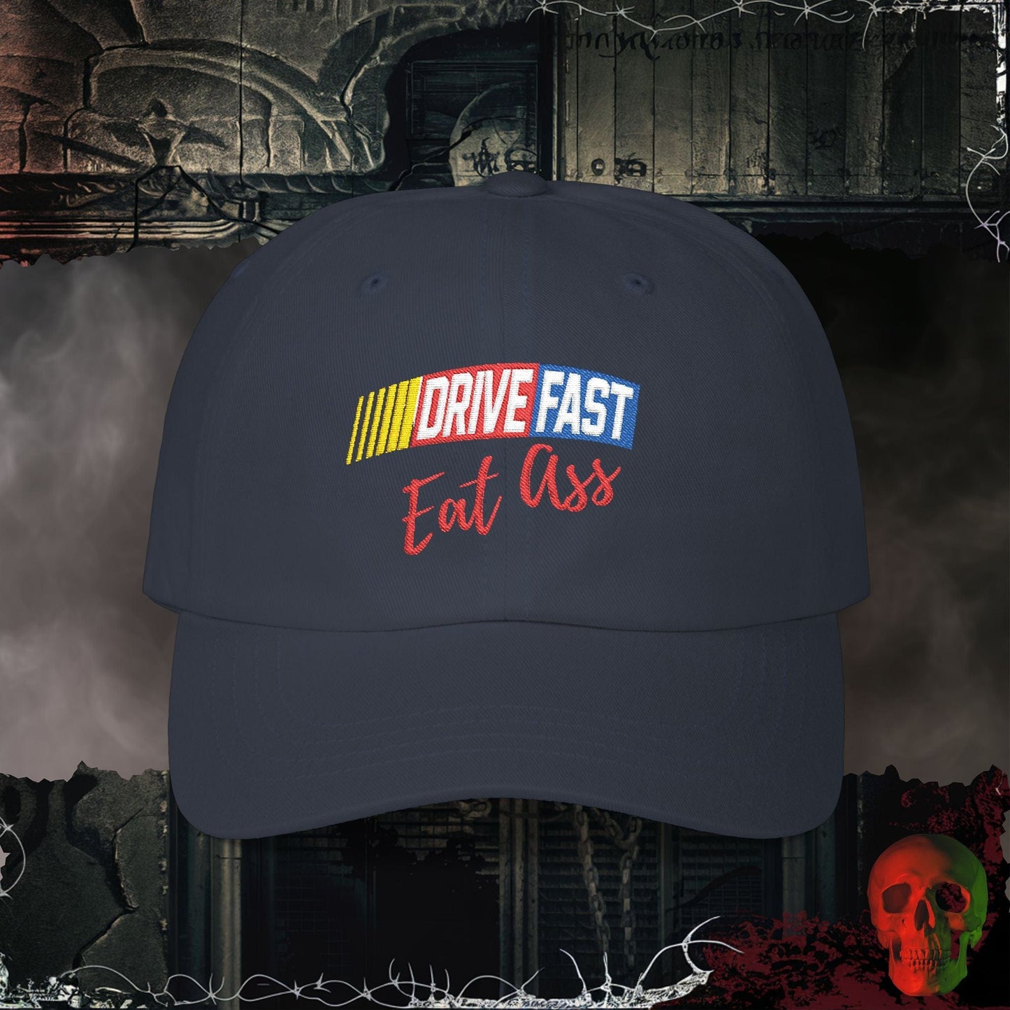 Hats Navy / One size Drive Fast Eat A$$ Embroidered Hat
