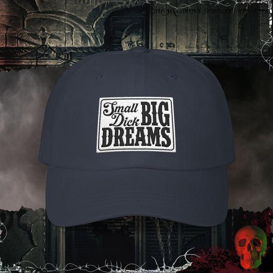Hats Navy / One size Small D!ck Big Dreams Embroidered Hat